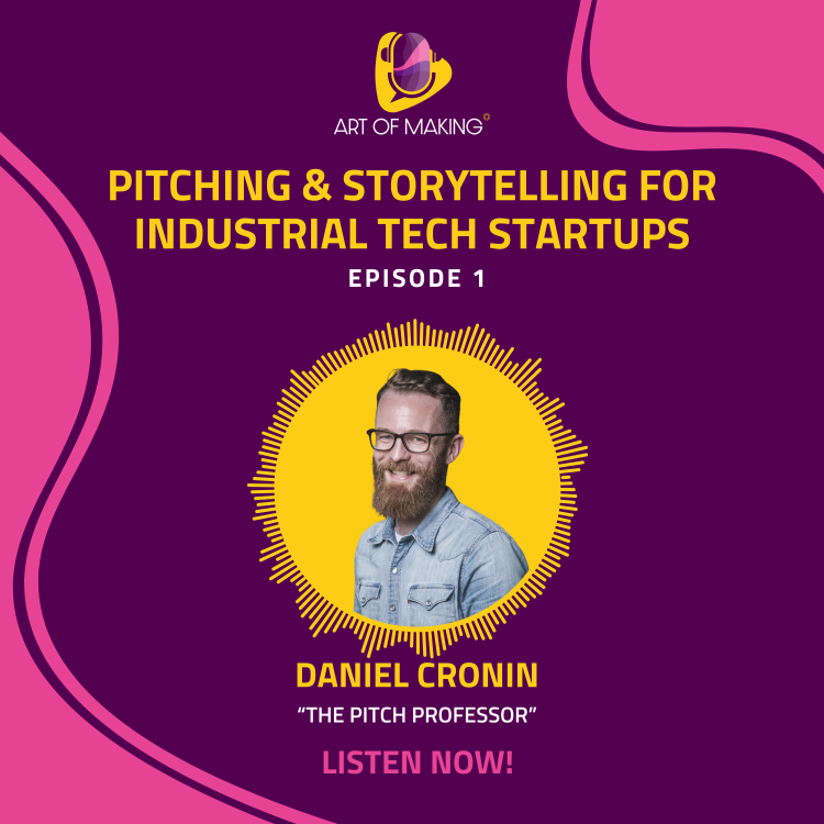 Promotional image for the podcast "Pitching & Storytelling for Industrial Tech Startups, Episode 1." The banner features a photo of Daniel Cronin ("The Pitch Professor") against a vibrant pink and purple background. Text reads, "Listen Now!"